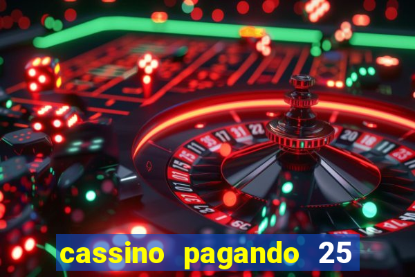 cassino pagando 25 reais no cadastro